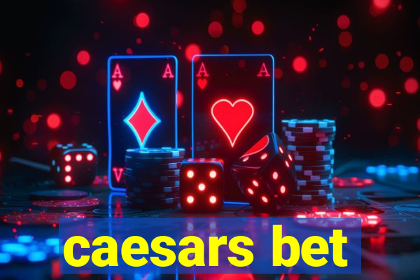 caesars bet